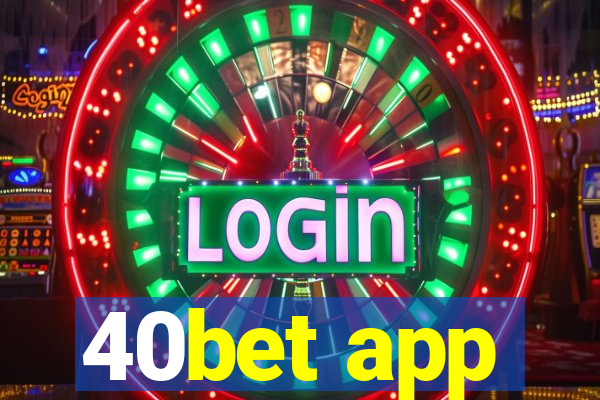 40bet app